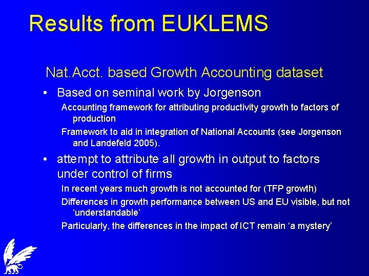 Results from EUKLEMS Nat. Acct. based Growth Accounting dataset • Based on seminal work