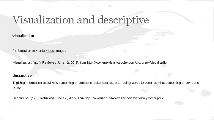 Visualization and descriptive visualization 1: formation of mental visual images Visualization. (n. d. ).