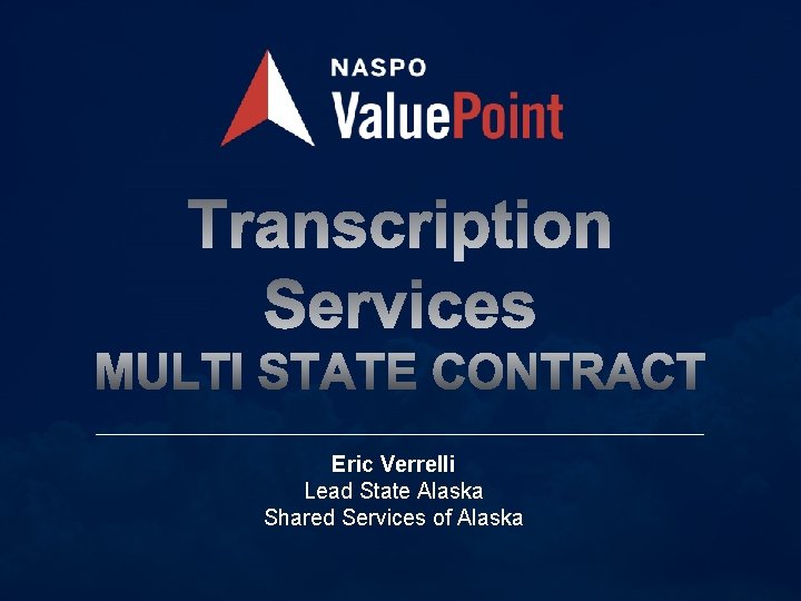 Eric Verrelli Lead State Alaska Shared Services of Alaska 