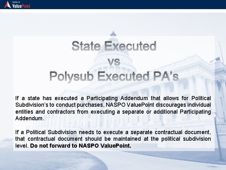 State Executed vs Polysub Executed PA’s If a state has executed a Participating Addendum