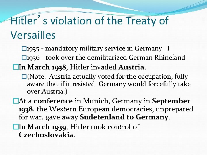 Hitler’s violation of the Treaty of Versailles � 1935 - mandatory military service in