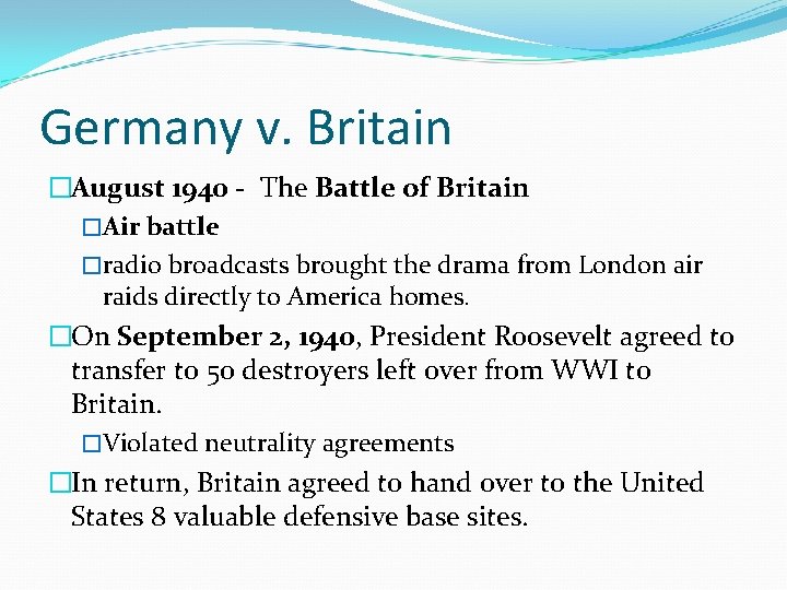 Germany v. Britain �August 1940 - The Battle of Britain �Air battle �radio broadcasts