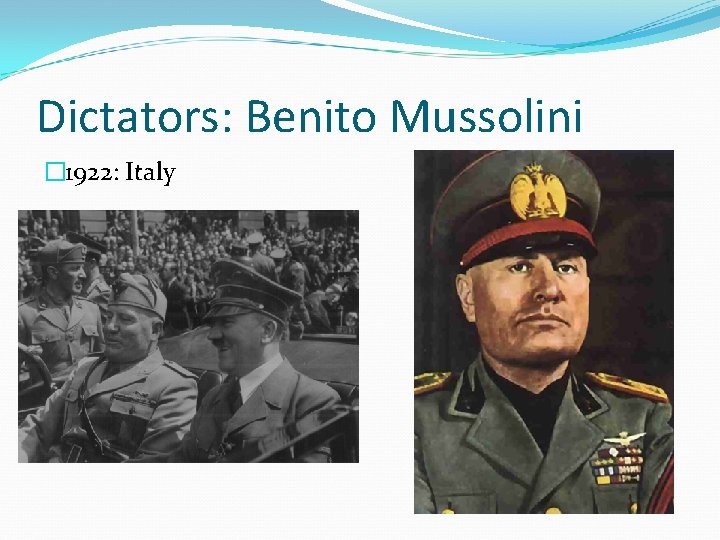 Dictators: Benito Mussolini � 1922: Italy 