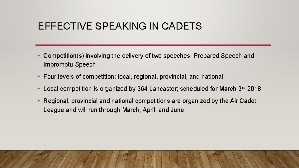 EFFECTIVE SPEAKING IN CADETS • Competition(s) involving the delivery of two speeches: Prepared Speech