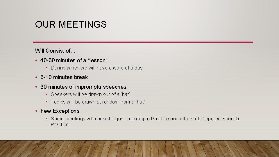 OUR MEETINGS Will Consist of… • 40 -50 minutes of a “lesson” • During