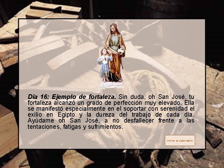 Día 16: Ejemplo de fortaleza. Sin duda, oh San José, tu fortaleza alcanzó un