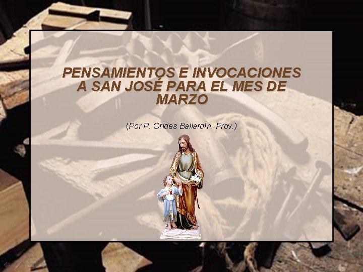 PENSAMIENTOS E INVOCACIONES A SAN JOSÉ PARA EL MES DE MARZO (Por P. Orides