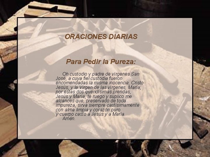 ORACIONES DIARIAS Para Pedir la Pureza: Oh custodio y padre de vírgenes San José,