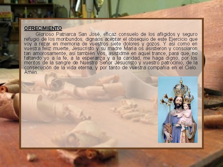 OFRECIMIENTO Glorioso Patriarca San José, eficaz consuelo de los afligidos y seguro refugio de