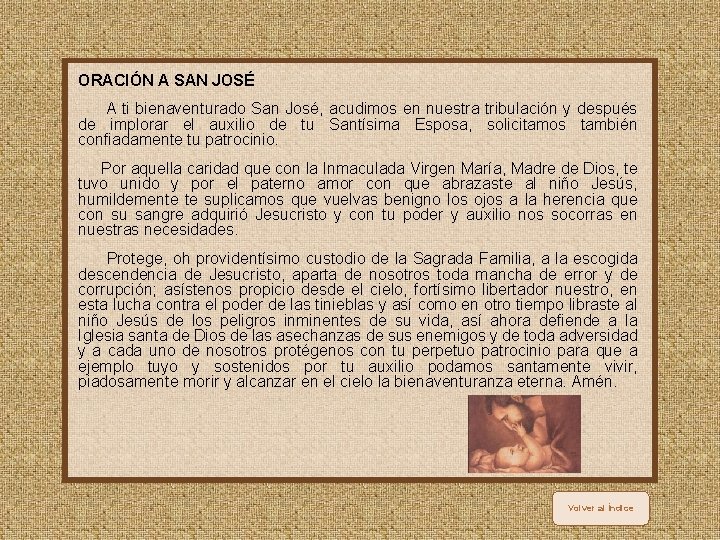 ORACIÓN A SAN JOSÉ A ti bienaventurado San José, acudimos en nuestra tribulación y