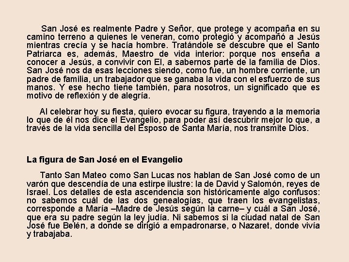  San José es realmente Padre y Señor, que protege y acompaña en su