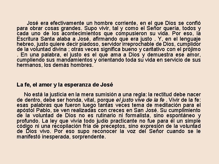  José era efectivamente un hombre corriente, en el que Dios se confió para