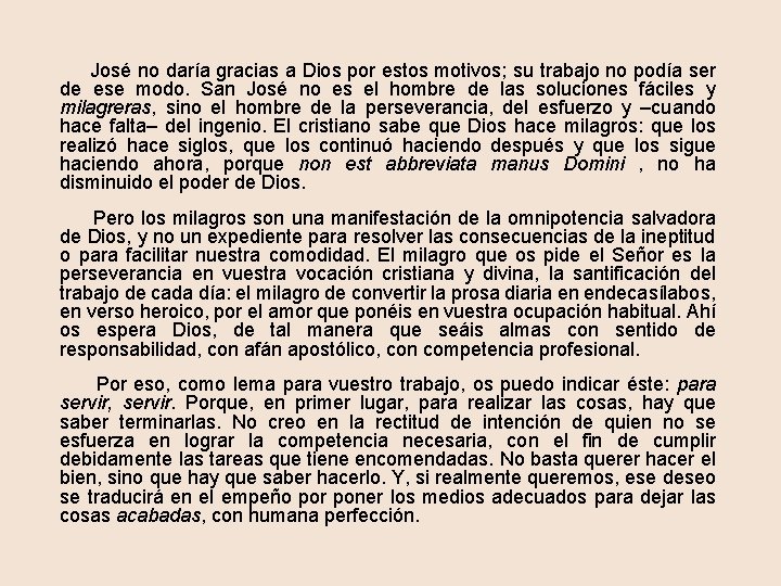  José no daría gracias a Dios por estos motivos; su trabajo no podía