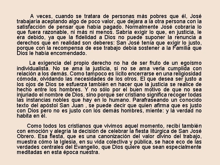  A veces, cuando se tratara de personas más pobres que él, José trabajaría
