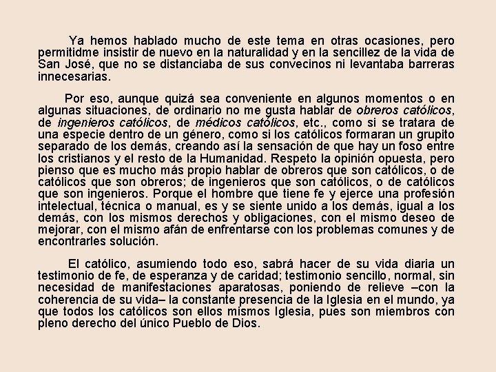  Ya hemos hablado mucho de este tema en otras ocasiones, pero permitidme insistir