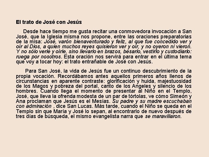 El trato de José con Jesús Desde hace tiempo me gusta recitar una conmovedora