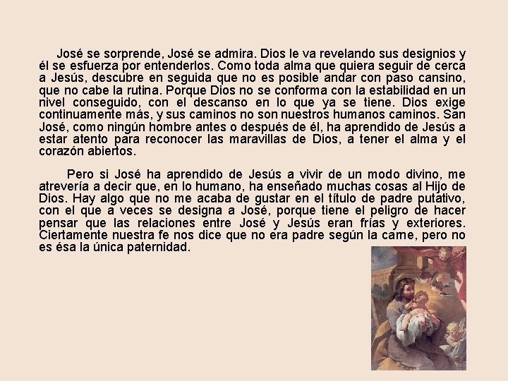  José se sorprende, José se admira. Dios le va revelando sus designios y