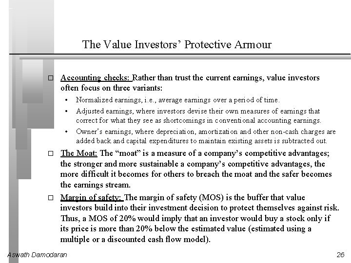 The Value Investors’ Protective Armour � Accounting checks: Rather than trust the current earnings,
