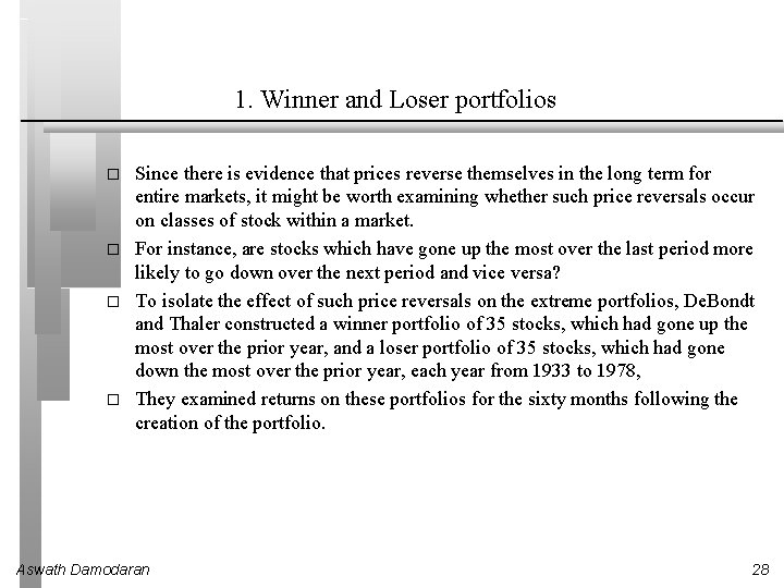 1. Winner and Loser portfolios � � Since there is evidence that prices reverse