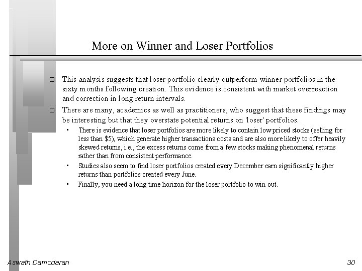 More on Winner and Loser Portfolios � � This analysis suggests that loser portfolio