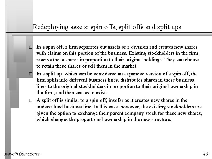 Redeploying assets: spin offs, split offs and split ups � � � In a