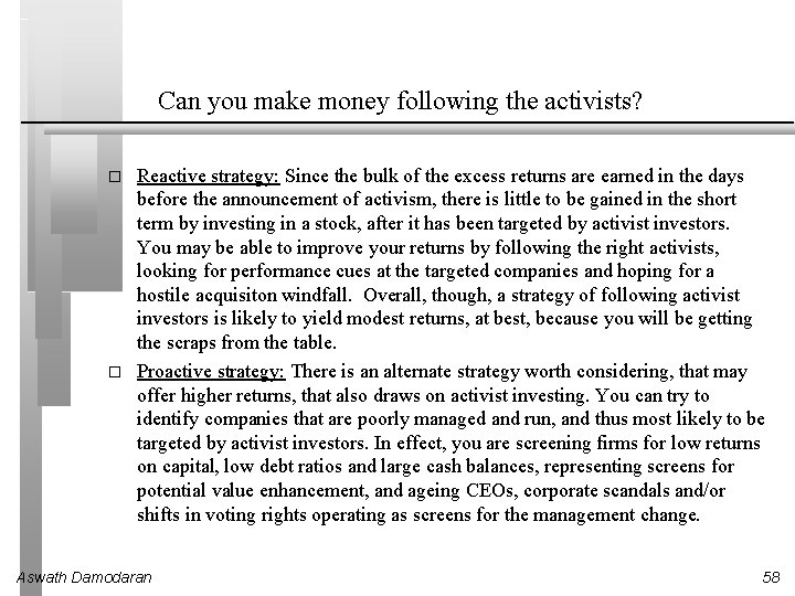 Can you make money following the activists? � � Reactive strategy: Since the bulk