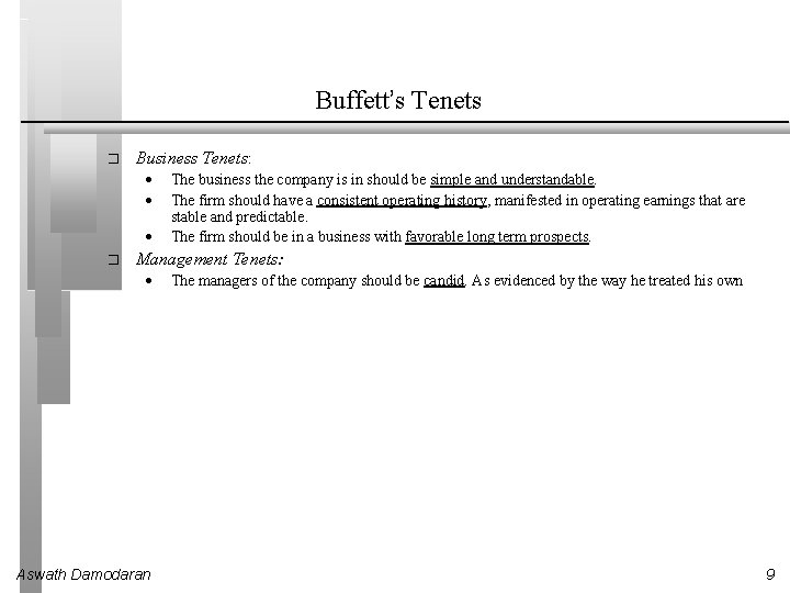 Buffett’s Tenets � Business Tenets: � The business the company is in should be