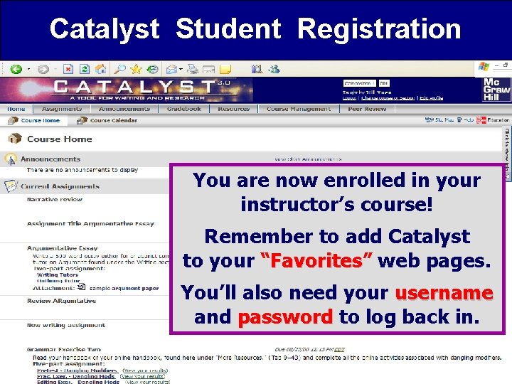 Catalyst Student Registration You are now enrolled in your instructor’s course! Remember to add