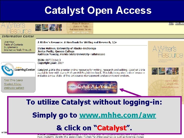 Catalyst Open Access To utilize Catalyst without logging-in: Simply go to www. mhhe. com/awr