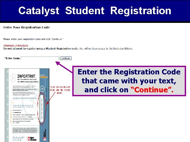 Catalyst Student Registration Enter the Registration Code that came with your text, and click