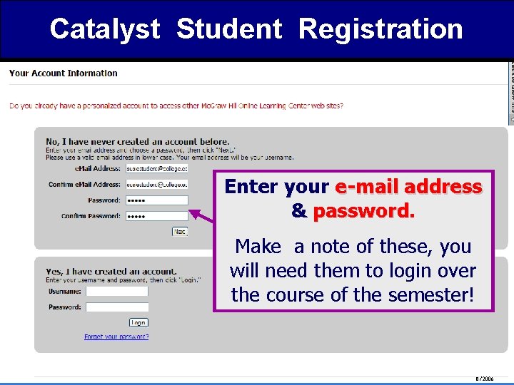 Catalyst Student Registration Enter your e-mail address & password Make a note of these,