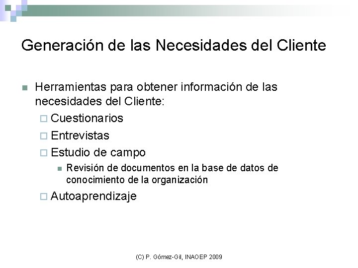 Generación de las Necesidades del Cliente n Herramientas para obtener información de las necesidades