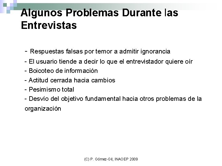 Algunos Problemas Durante las Entrevistas - Respuestas falsas por temor a admitir ignorancia -