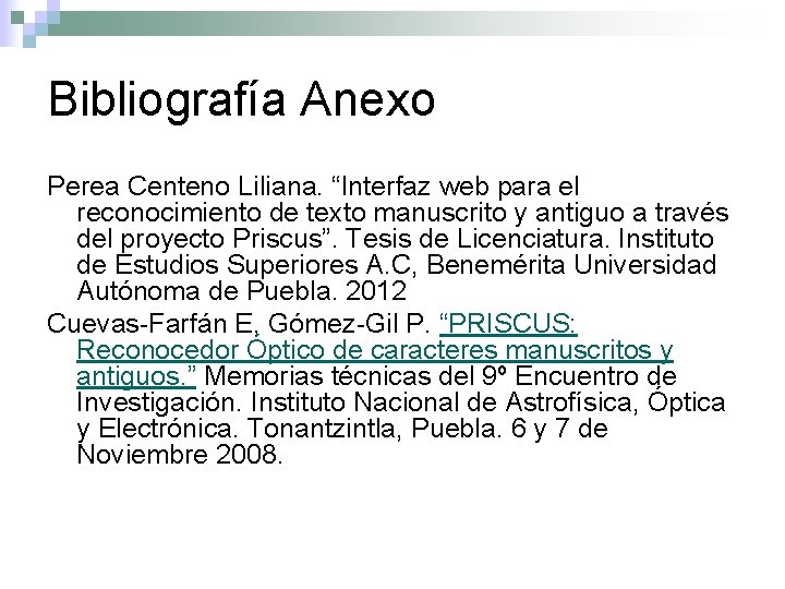 Bibliografía Anexo Perea Centeno Liliana. “Interfaz web para el reconocimiento de texto manuscrito y