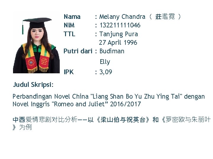 Nama NIM TTL : Melany Chandra（ 莊璼霓 ） : 132211111046 : Tanjung Pura 27