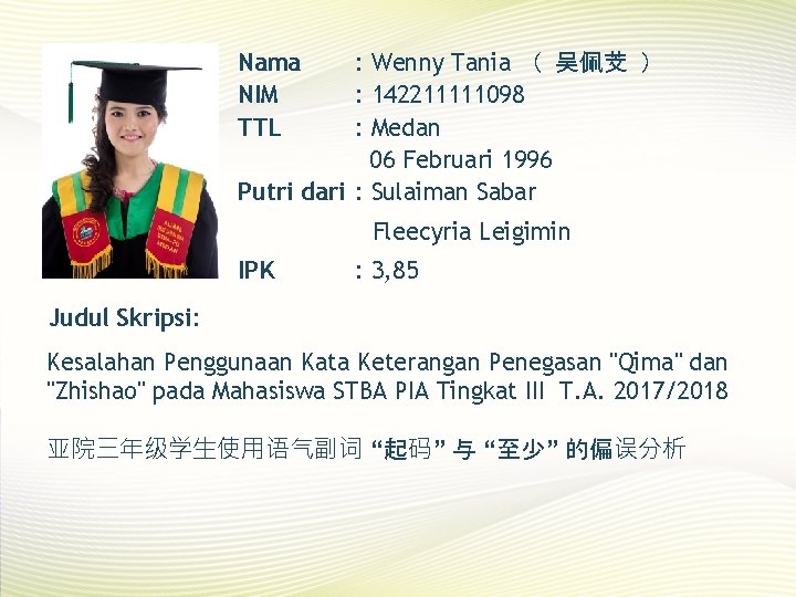 Nama NIM TTL : Wenny Tania （ 吴佩芠 ） : 142211111098 : Medan 06