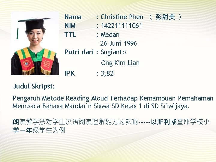 Nama NIM TTL : Christine Phen （ 彭甜美 ） : 142211111061 : Medan 26