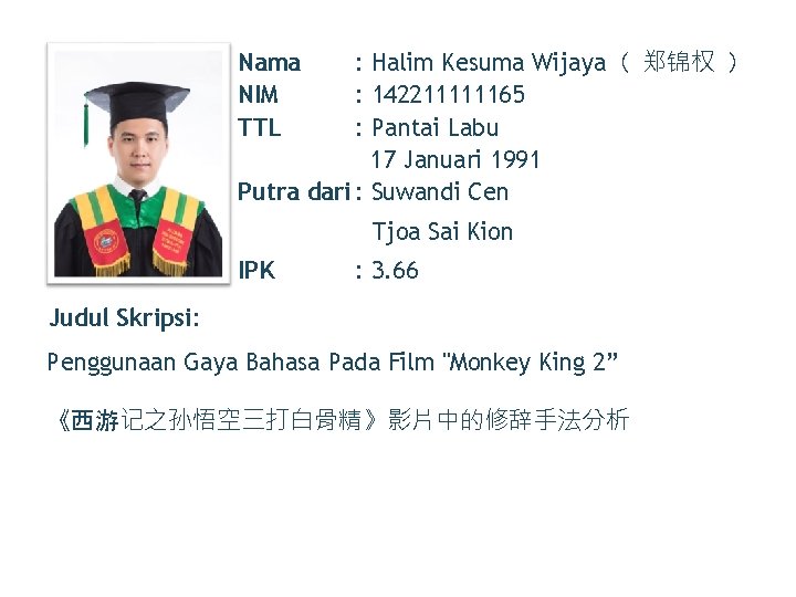 : Halim Kesuma Wijaya（ 郑锦权 ） : 142211111165 : Pantai Labu 17 Januari 1991