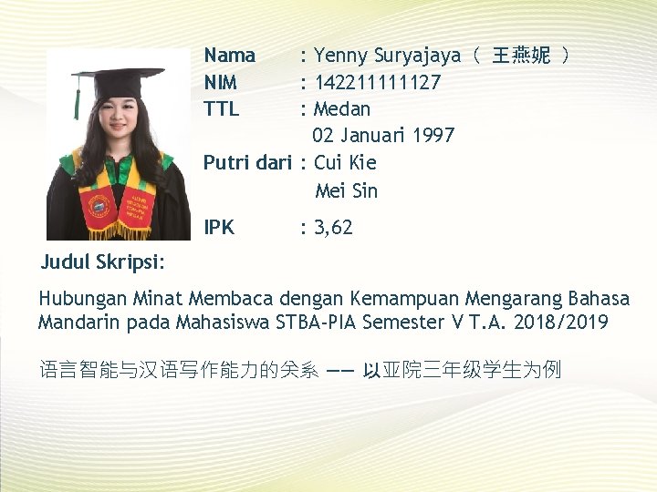 Nama NIM TTL : Yenny Suryajaya（ 王燕妮 ） : 142211111127 : Medan 02 Januari