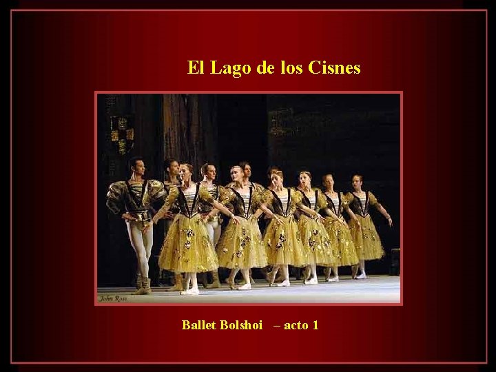 El Lago de los Cisnes Ballet Bolshoi – acto 1 