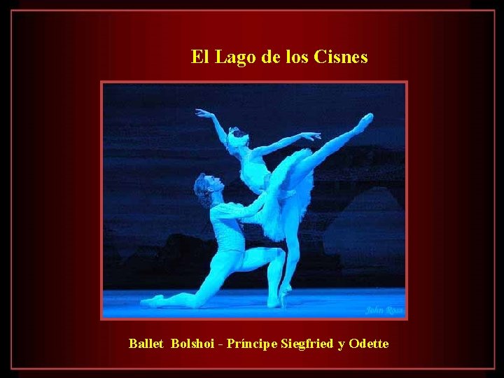 El Lago de los Cisnes Ballet Bolshoi - Príncipe Siegfried y Odette 