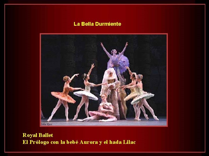 La Bella Durmiente Royal Ballet El Prólogo con la bebé Aurora y el hada