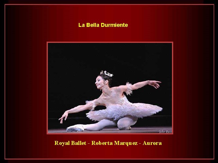 La Bella Durmiente Royal Ballet - Roberta Marquez - Aurora 