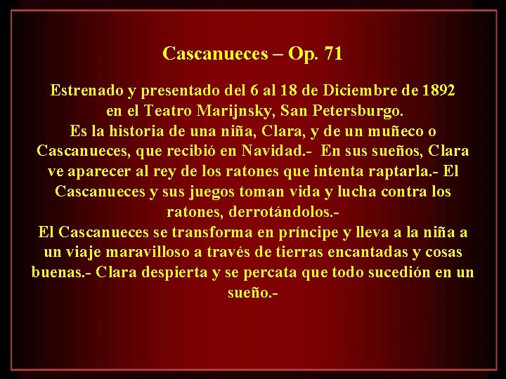 Cascanueces – Op. 71 Estrenado y presentado del 6 al 18 de Diciembre de