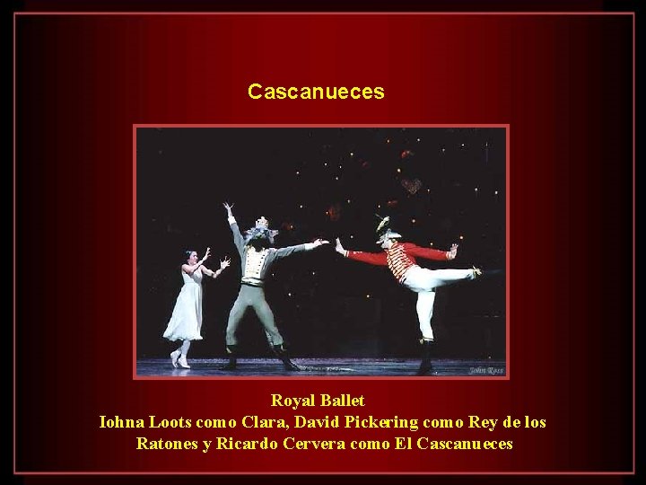 Cascanueces Royal Ballet Iohna Loots como Clara, David Pickering como Rey de los Ratones