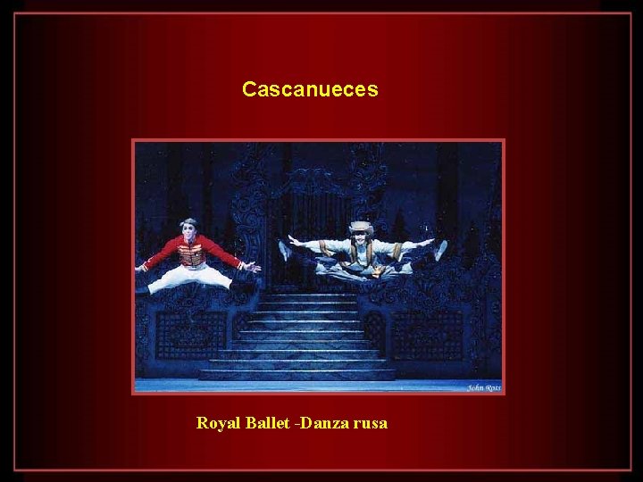 Cascanueces Royal Ballet -Danza rusa 