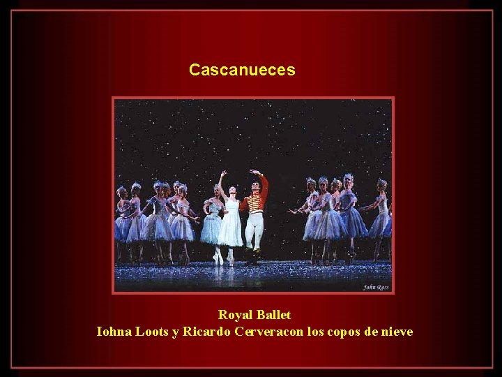 Cascanueces Royal Ballet Iohna Loots y Ricardo Cerveracon los copos de nieve 