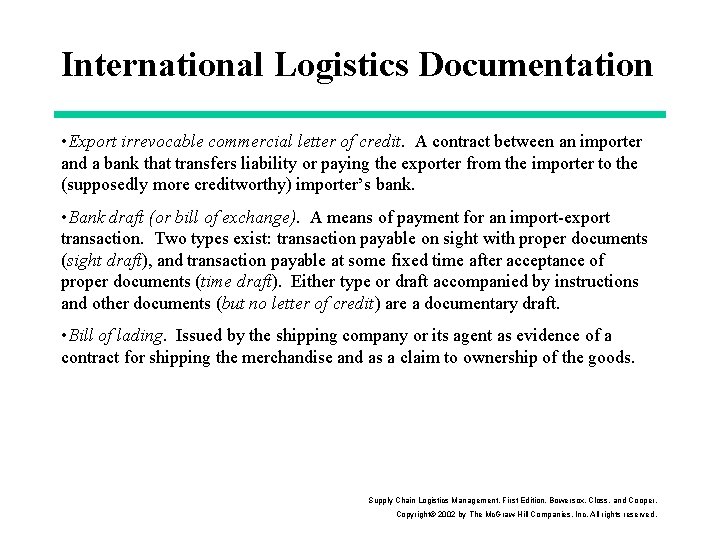 International Logistics Documentation • Export irrevocable commercial letter of credit. A contract between an