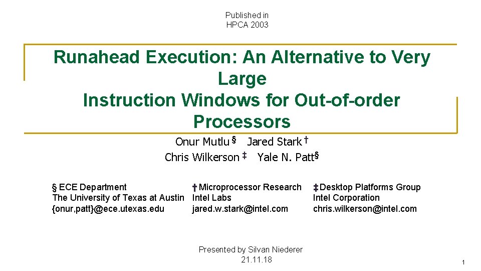 Published in HPCA 2003 Runahead Execution: An Alternative to Very Large Instruction Windows for