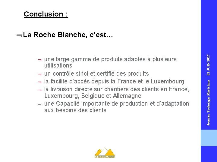 Conclusion : une large gamme de produits adaptés à plusieurs utilisations un contrôle strict